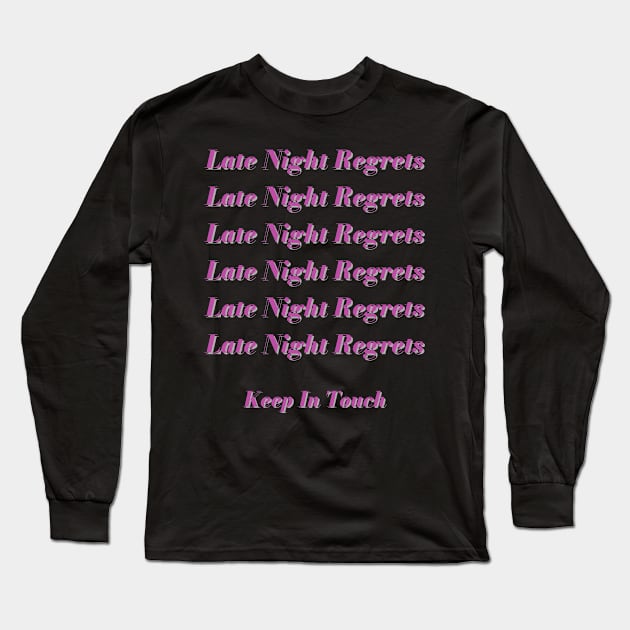 Late Night Regrets Long Sleeve T-Shirt by Andee